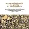 el-libro-de-la-monteria-y-la-frontera-del-reino-de-granada