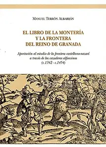 el-libro-de-la-monteria-y-la-frontera-del-reino-de-granada